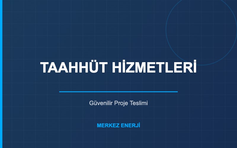 Taahhüt Hizmetleri