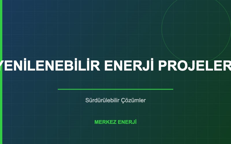 Yenilenebilir Enerji Projeleri